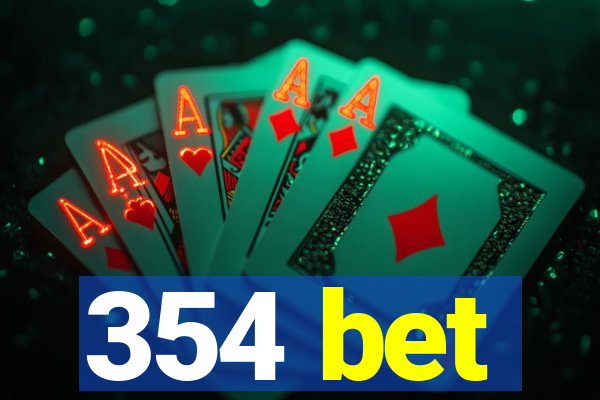 354 bet